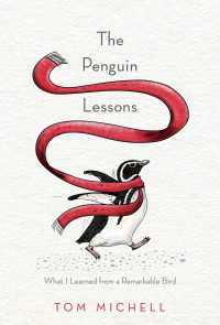 The Penguin Lessons : What I Learned from a Remarkable Bird