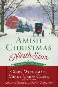 Amish Christmas at North Star : Four Stories of Love and Family