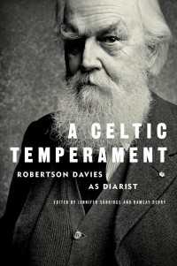 A Celtic Temperament : Robertson Davies as Diarist