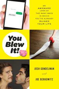 You Blew It! : An Awkward Look at the Many Ways in Which You've Already Ruined Your Life