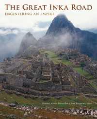 The Great Inka Road : Engineering an Empire