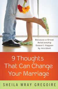 Nine Thoughts That Can Change Your Marriage : Because a Great Relationship Doesn't Happen by Accident