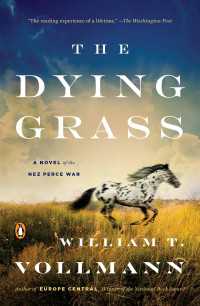The Dying Grass : A Novel of the Nez Perce War