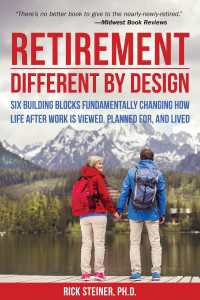 Retirement: Different by Design : Six Building Blocks Fundamentally Changing How Life After Work is Viewed, Planned For, and Lived