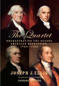 The Quartet : Orchestrating the Second American Revolution, 1783-1789
