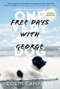 Free Days With George : Learning Life's Little Lessons from One Very Big Dog