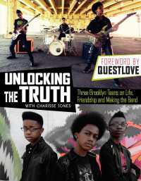 Unlocking the Truth : Three Brooklyn Teens on Life, Friendship and Making the Band
