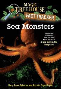 Sea Monsters : A Nonfiction Companion to Magic Tree House Merlin Mission #11: Dark Day in the Deep Sea
