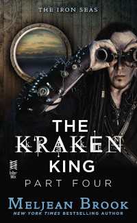 The Kraken King Part IV : The Kraken King and the Inevitable Abduction