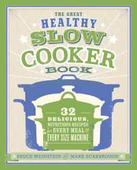 The Great Healthy Slow Cooker Book : 32 Delicious, Nutritious Recipes for Every Meal and Every Size of Machine : A Cookbook