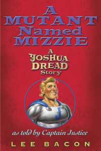 A Mutant Named Mizzie : A Joshua Dread Story, as Told by Captain Justice