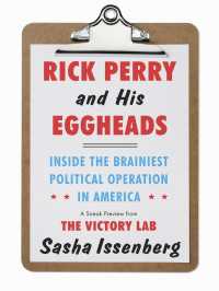 Rick Perry and His Eggheads : Inside the Brainiest Political Operation in America, A Sneak Preview from The Victory Lab