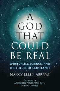A God That Could be Real : Spirituality, Science, and the Future of Our Planet