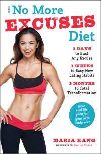 The No More Excuses Diet : 3 Days to Bust Any Excuse, 3 Weeks to Easy New Eating Habits, 3 Months to Total Transformation