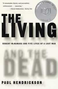 The Living and the Dead : Robert McNamara and Five Lives of a Lost War