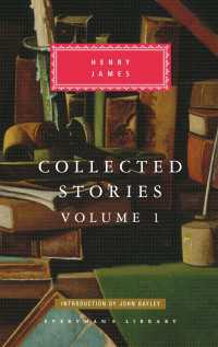 Collected Stories of Henry James : Volume 1; Introduction by John Bayley
