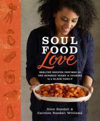 Soul Food Love : Healthy Recipes Inspired by One Hundred Years of Cooking in a Black Family : A Cookbook