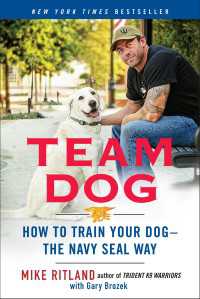 Team Dog : How to Train Your Dog--the Navy SEAL Way