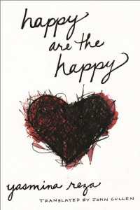 Happy Are the Happy : A Novel