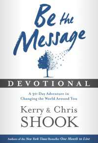 Be the Message Devotional : A Thirty-Day Adventure in Changing the World Around You