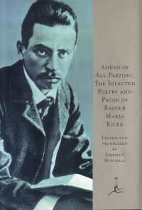 Ahead of All Parting : The Selected Poetry and Prose of Rainer Maria Rilke
