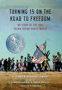 Turning 15 on the Road to Freedom : My Story of the 1965 Selma Voting Rights March
