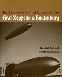 The Golden Age of the Great Passenger Airships : Graf Zeppelin and Hindenburg