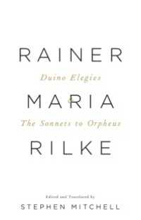 The Duino Elegies & The Sonnets to Orpheus : A Dual Language Edition