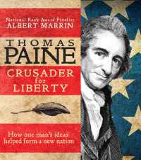 Thomas Paine : Crusader for Liberty: How One Man's Ideas Helped Form a New Nation