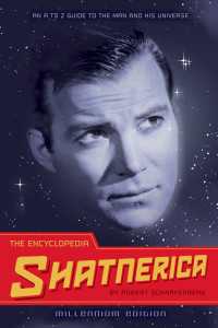 The Encyclopedia Shatnerica : An A to Z Guide to the Man and His Universe