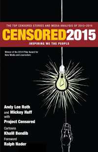 Censored 2015 : Inspiring We the People; The Top Censored Stories and Media Analysis of 2013- 2014