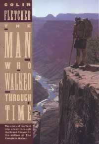 The Man Who Walked Through Time : The Story of the First Trip Afoot Through the Grand Canyon