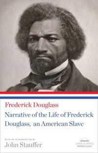 Narrative of the Life of Frederick Douglass, An American Slave : A Library of America Paperback Classic