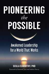 Pioneering the Possible : Awakened Leadership for a World That Works