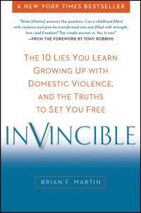 Invincible : The 10 Lies You Learn Growing Up with Domestic Violence, and the Truths to Set You Free