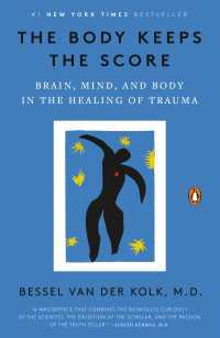『身体はトラウマを記録する　脳・心・体のつながりと回復のための手法』(原書)<br>The Body Keeps the Score : Brain, Mind, and Body in the Healing of Trauma
