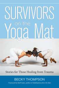 Survivors on the Yoga Mat : Stories for Those Healing from Trauma
