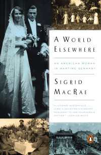 A World Elsewhere : An American Woman in Wartime Germany