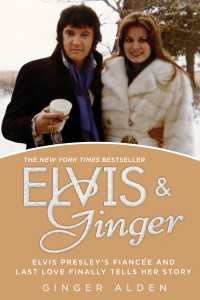 Elvis and Ginger : Elvis Presley's Fiancée and Last Love Finally Tells Her Story