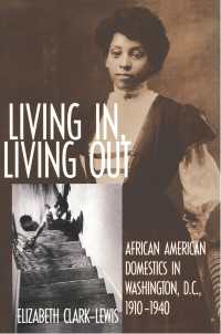 Living In, Living Out : African American Domestics in Washington, D.C., 1910-1940