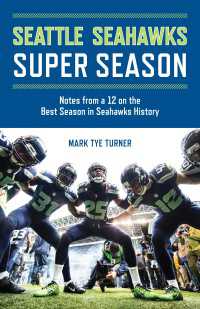 Seattle Seahawks Super Season : Notes from a 12 on the Best Season in Seahawks History