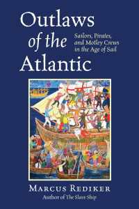 Outlaws of the Atlantic : Sailors, Pirates, and Motley Crews in the Age of Sail