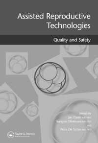 Assisted Reproductive Technologies : Quality and Safety