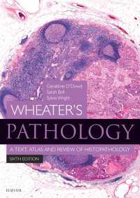 Wheater病理学（第６版）<br>Wheater's Pathology: A Text, Atlas and Review of Histopathology E-Book : Wheater's Pathology: A Text, Atlas and Review of Histopathology E-Book（6）