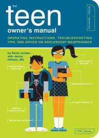 The Teen Owner's Manual : Operating Instructions, Troubleshooting Tips, and Advice on Adolescent Maintenance