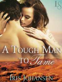 A Tough Man to Tame : A Loveswept Classic Romance