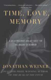 Time, Love , Memory : A Great Biologist and His Quest for the Origins of Behavior
