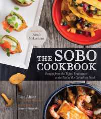 The SoBo Cookbook : Fresh Food Inspired by Texas to Tofino