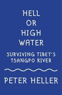 Hell or High Water : Surviving Tibet's Tsango River