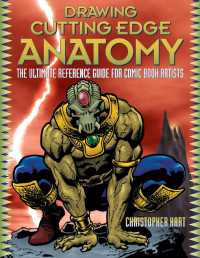Drawing Cutting Edge Anatomy : The Ultimate Reference Guide for Comic Book Artists